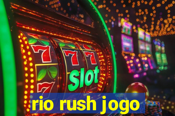 rio rush jogo